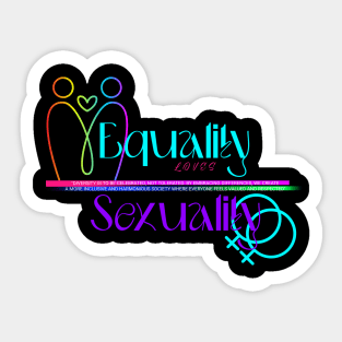 Equality Loves Sexuality, Human Pride Rainbow Shirt, LGBT Gay Ally Sticker